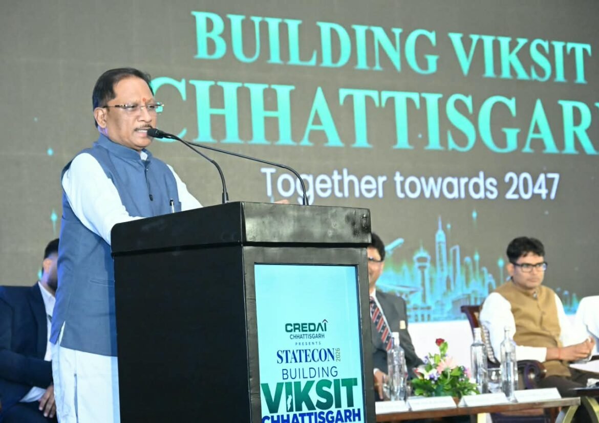 विकसित छत्तीसगढ़ के निर्माण में रियल एस्टेट सेक्टर की होगी अहम भूमिका : मुख्यमंत्री  विष्णु देव साय